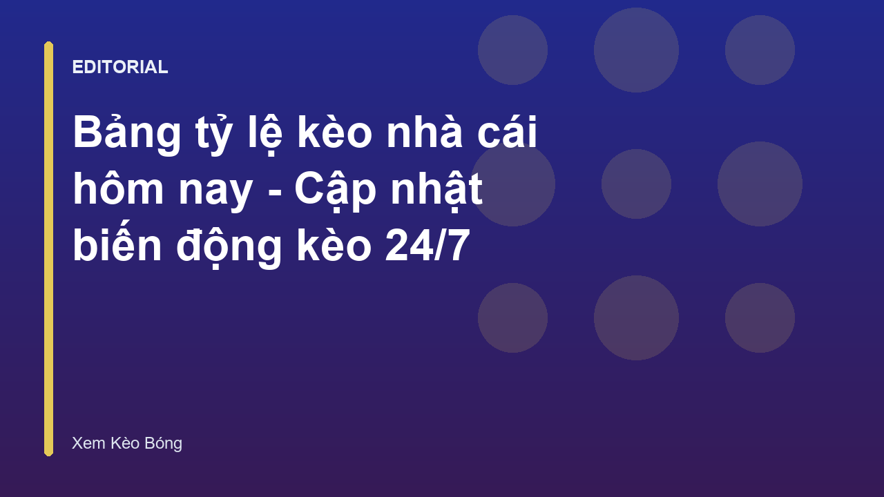 Bảng tỷ lệ kèo nhà cái hôm nay