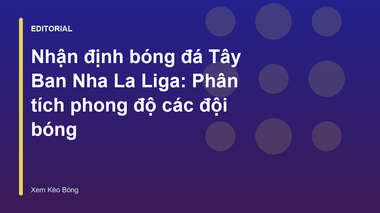 Phân tích kèo bóng đá Tây Ban Nha